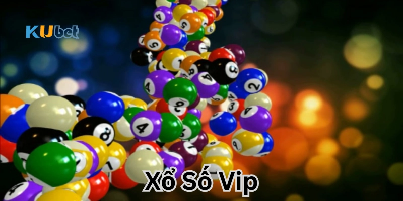 Xổ Số Vip là gì?